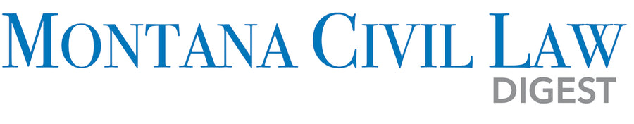 Montana Civil Law Digest